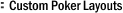 Custom Poker Layouts