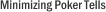 Minimizing Poker Tells